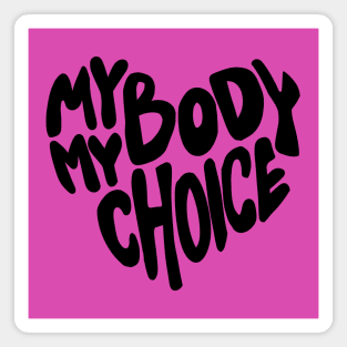 My body My Choice Magnet